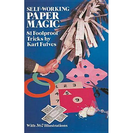 Self-Working Paper Magic : 81 Foolproof Tricks (Best Self Working Magic Tricks)