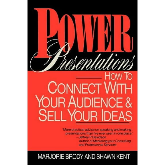 Power Presentations: How to Connect with Your Audience and Sell Your Ideas, (Paperback)