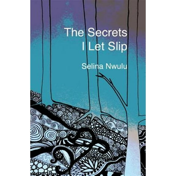 The Secrets I Let Slip (Paperback)