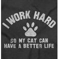 thumbnail image 2 of Work Hard So My Cat Has a Better Life Plus Size Crewneck Graphic Tee Shirt Brisco Brands 2X, 2 of 5