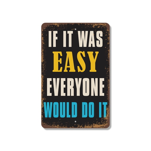 If It Was Easy Everyone Would Do It Vintage Style 10 Inch x 14 Inch Plastic Sign Hard Work Wins Durable Weatherproof Perfect for Offices Gyms Classrooms Fun Gift for Students