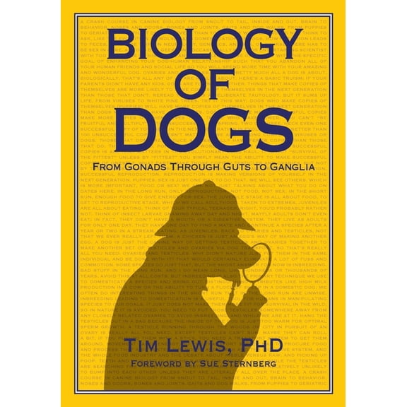 Biology of Dogs From Gonads Through Guts to Ganglia, (Paperback)