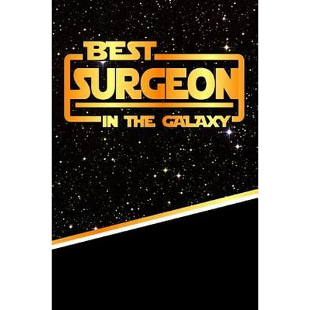 The Best Surgeon in the Galaxy : Weekly Planner Notebook Book 120 Pages