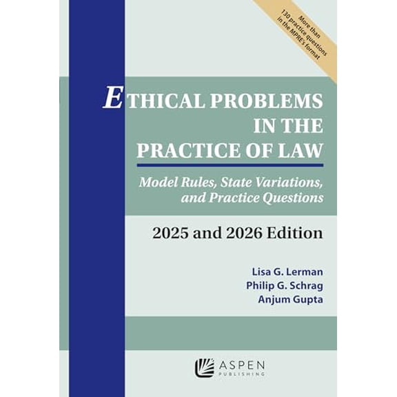 Pre-Owned Ethical Problems in the Practice of Law: Model Rules, State Variations, and Practice Questions 2025 and 2026 Edition (Supplements), 9798892077668, , Paperback,