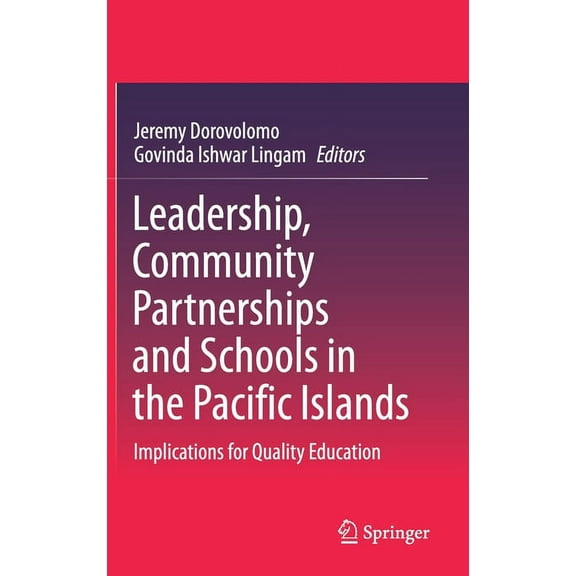 Leadership, Community Partnerships and Schools in the Pacific Islands: Implications for Quality Education, (Hardcover)