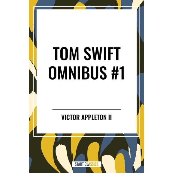 Tom Swift and His Motor-Cycle, Tom Swift and His Motor-Boat, Tom Swift and His Airship, (Paperback)
