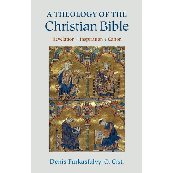 A Theology of the Christian Bible: Revelation - Inspiration - Canon, (Paperback)