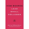thumbnail image 2 of How Boards Lead Small Colleges (Higher Ed Leadership Essentials), 2 of 2