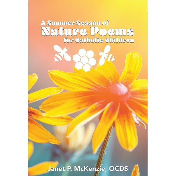 Nature Poems for Catholic Children: A Summer Season of Nature Poems for Catholic Children (Hardcover)