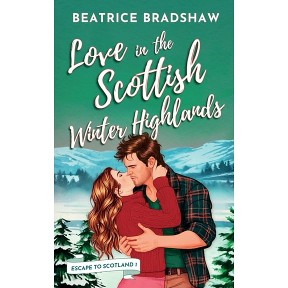 Escape to Scotland Love in the Scottish Winter Highlands, Book 1, (Paperback)