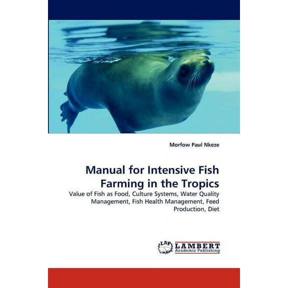 Manual for Intensive Fish Farming in the Tropics (Paperback)