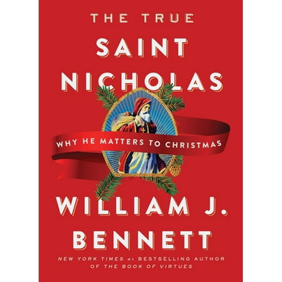 Pre-Owned The True Saint Nicholas: Why He Matters to Christmas (Hardcover) 1982107561 9781982107567