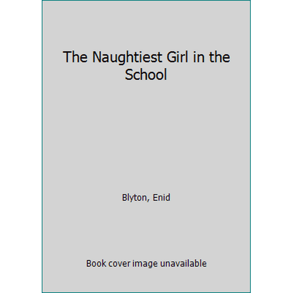 Pre-Owned The Naughtiest Girl in the School (Hardcover) 0603032915 9780603032912