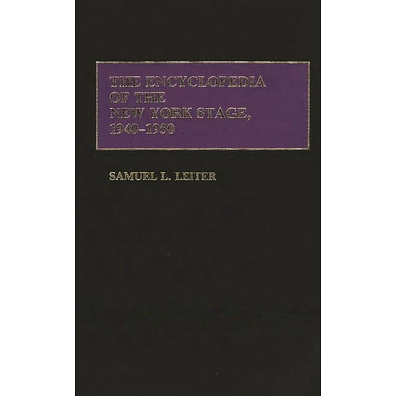 Arts; 35 The Encyclopedia of the New York Stage, 1940-1950, (Hardcover)