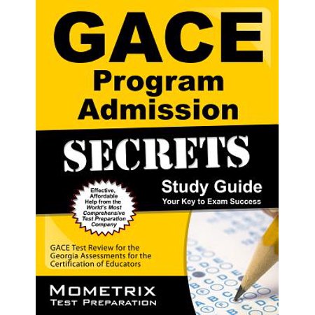 Gace Program Admission Secrets Study Guide : Gace Test Review for the Georgia Assessments for the Certification of (Best Pilates Certification Programs)