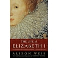 thumbnail image 2 of La Vie d'Élisabeth I par Weir, Alison, 2 of 2