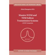 Solid-State Science and Technology Libra Massive Wdm and Tdm Soliton Transmission Systems: A Rosc Symposium, Book 6, (Paperback)
