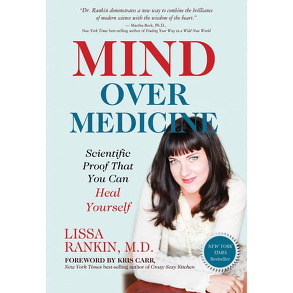 Pre-Owned Mind Over Medicine: Scientific Proof That You Can Heal Yourself (Paperback) 1401939996 9781401939991