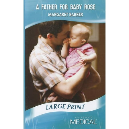 Mills & Boon Medical Romance: A Father for Baby Rose (Hardcover)(Large