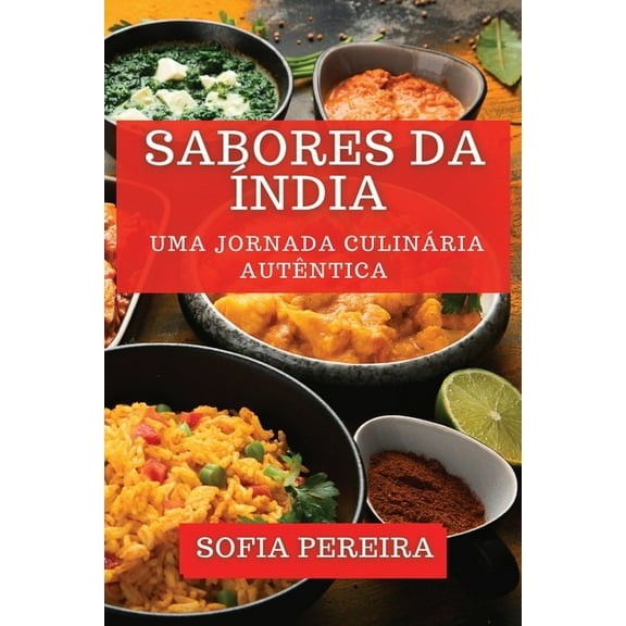Sabores da Índia: Uma Jornada Culinária Autêntica, (Paperback)