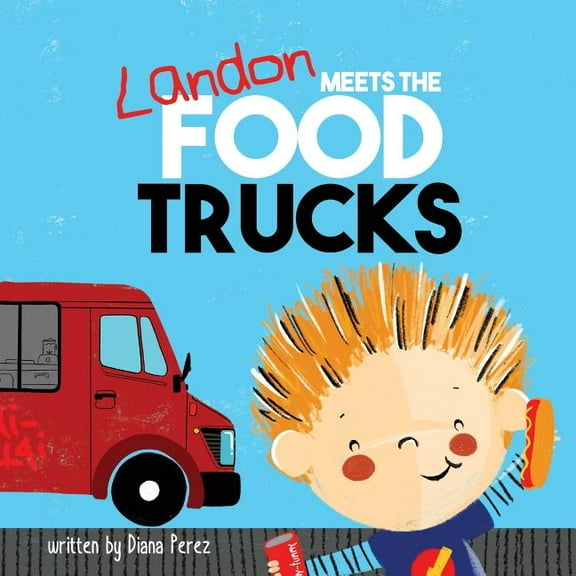 Landon Books Landon Meets the Food Trucks, Book 2, (Paperback)