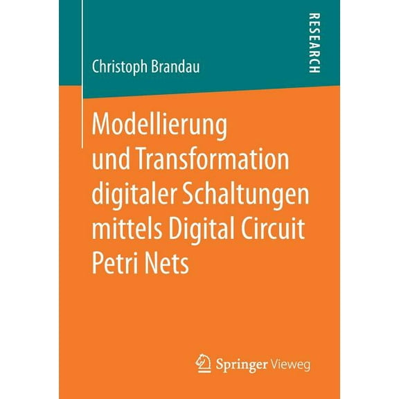 Modellierung Und Transformation Digitaler Schaltungen Mittels Digital Circuit Petri Nets, (Paperback)
