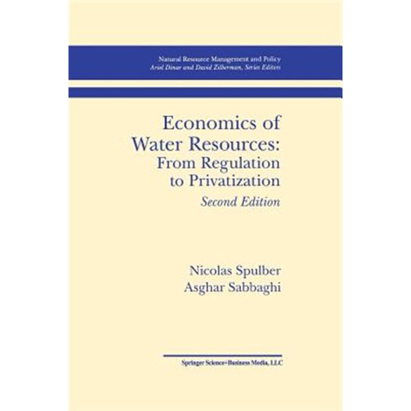 Pre-Owned Natural Resource Management and Policy Economics of Water Resources: From Regulation to Privatization, Book 13, (Paperback)
