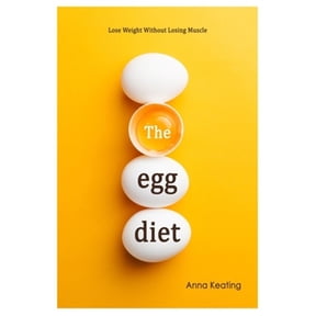 Pre-Owned The Egg Diet: Lose Weight Without Losing Muscle (Paperback) by Anna Keating
