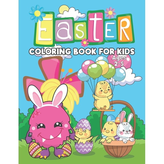Easter Coloring Book For Kids Ages 2-5: Say Happy Easter! to a Toddler or Preschooler with Egg Bunny, Funny illustration, (Paperback)