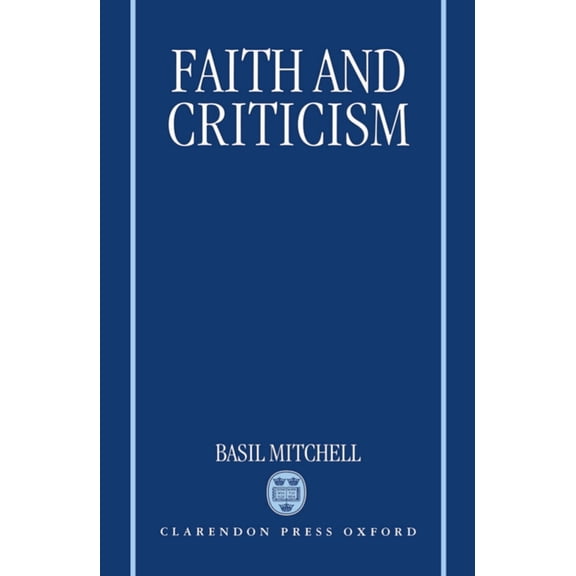 Sarum Lectures, 1992 Faith and Criticism: The Sarum Lectures 1992, (Hardcover)