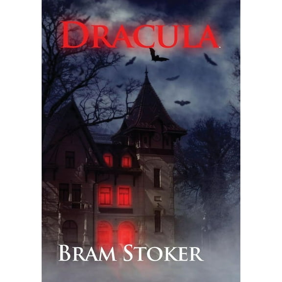 Dracula: The Gothic horror vampire fantasy novel by Bram Stoker with Count Dracula (unabridged 1897 version), (Paperback)