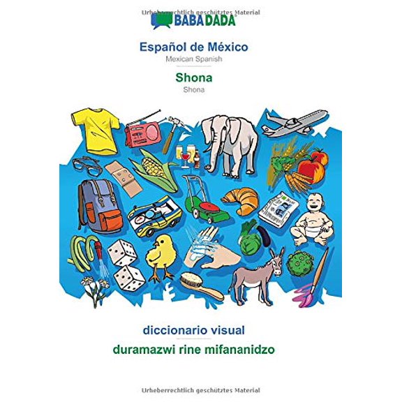 BABADADA, Espaol de Mxico - Shona, diccionario visual - duramazwi rine mifananidzo: Mexican Spanish - Shona, visual dictionary Spanish Edition Paperback 3749893748 9783749893744 Babadada Gmbh