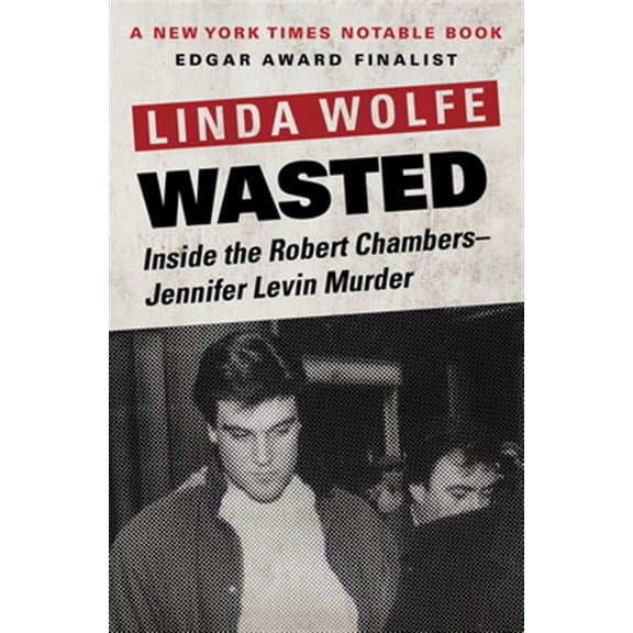Pre-Owned Wasted : Inside the Robert ChambersJennifer Levin Murder (Paperback)