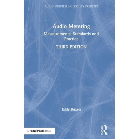 Audio Engineering Society Presents Audio Metering: Measurements Standards and Practice (Hardcover)