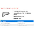 thumbnail image 2 of Automatic Transmission Pan - Compatible with 1980 - 1995 Buick Skylark 1981 1982 1983 1984 1985 1986 1987 1988 1989 1990 1991 1992 1993 1994, 2 of 2