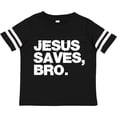 thumbnail image 3 of Inktastic Jesus Saves, Bro. Boys or Girls Toddler T-Shirt, 3 of 5