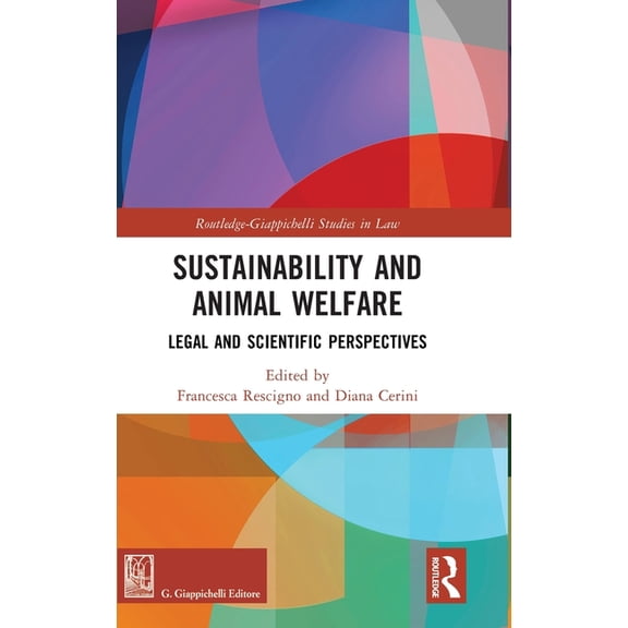 Routledge-Giappichelli Studies in Law Sustainability and Animal Welfare: Legal and Scientific Perspectives, (Hardcover)