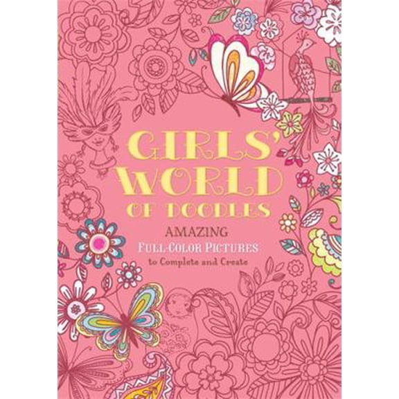 Pre-Owned Girls' World of Doodles: Over 100 Pictures to Complete and Create Paperback