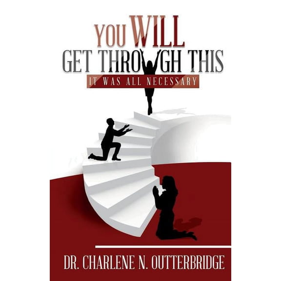 You Will Get Through This: It Was All Necessary (Paperback)