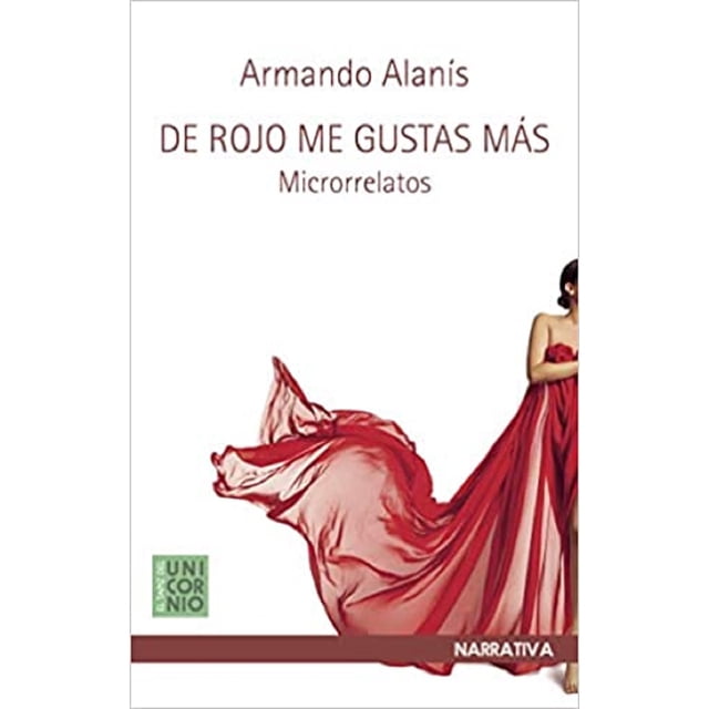 DE ROJO ME GUSTAS MAS EL TAPIZ DEL UNICORNIO ARMANDO ALANIS