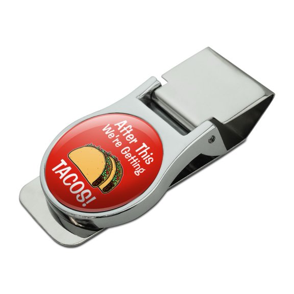 After this We're Getting Tacos Satin Chrome Plated Metal Money Clip