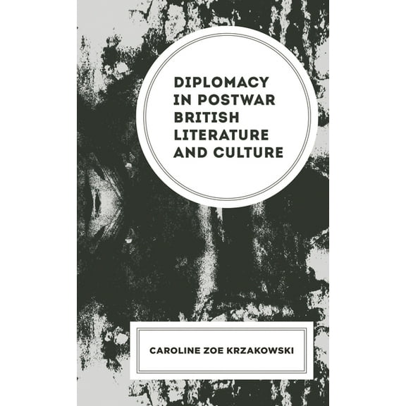 Fairleigh Dickinson University Press Mod Diplomacy in Postwar British Literature and Culture, (Hardcover)