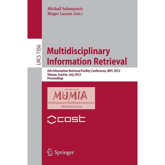 Multidisciplinary Information Retrieval: 5th Information Retrieval Facility Conference, Irfc 2012, Vienna, Austria, July, (Paperback)