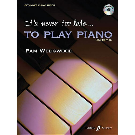 Faber Edition: It's Never Too Late It's Never Too Late to Play Piano: Level 1, Book & CD, (Paperback)