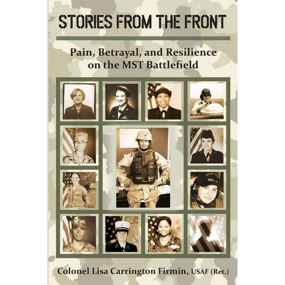 Stories from the Front: Pain, Betrayal, and Resilience on the MST Battlefield, (Paperback)