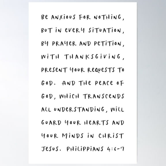 Be Anxious For Nothing | Philippians 4:6-7 Poster Wall Art, Modern Wall Decor For Living Room Bedroom, 16x24 UNFRAMED