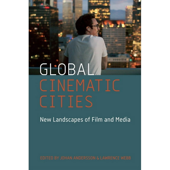 Global Cinematic Cities: New Landscapes of Film and Media, (Paperback)
