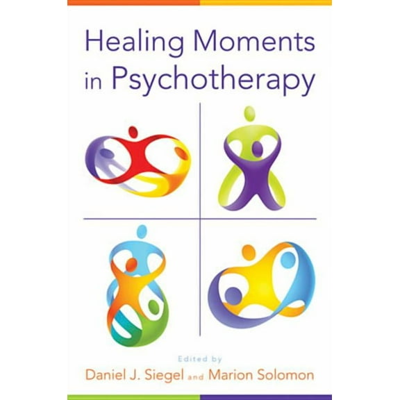 Norton Interpersonal Neurobiology Healing Moments in Psychotherapy, Book 0, (Hardcover)