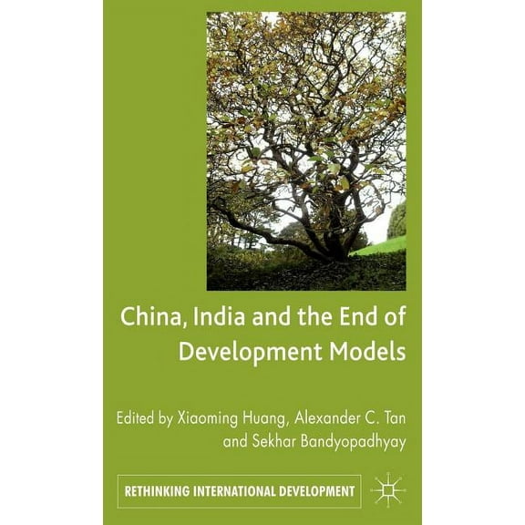 Rethinking International Development China, India and the End of Development Models Indian Edition, (Hardcover)