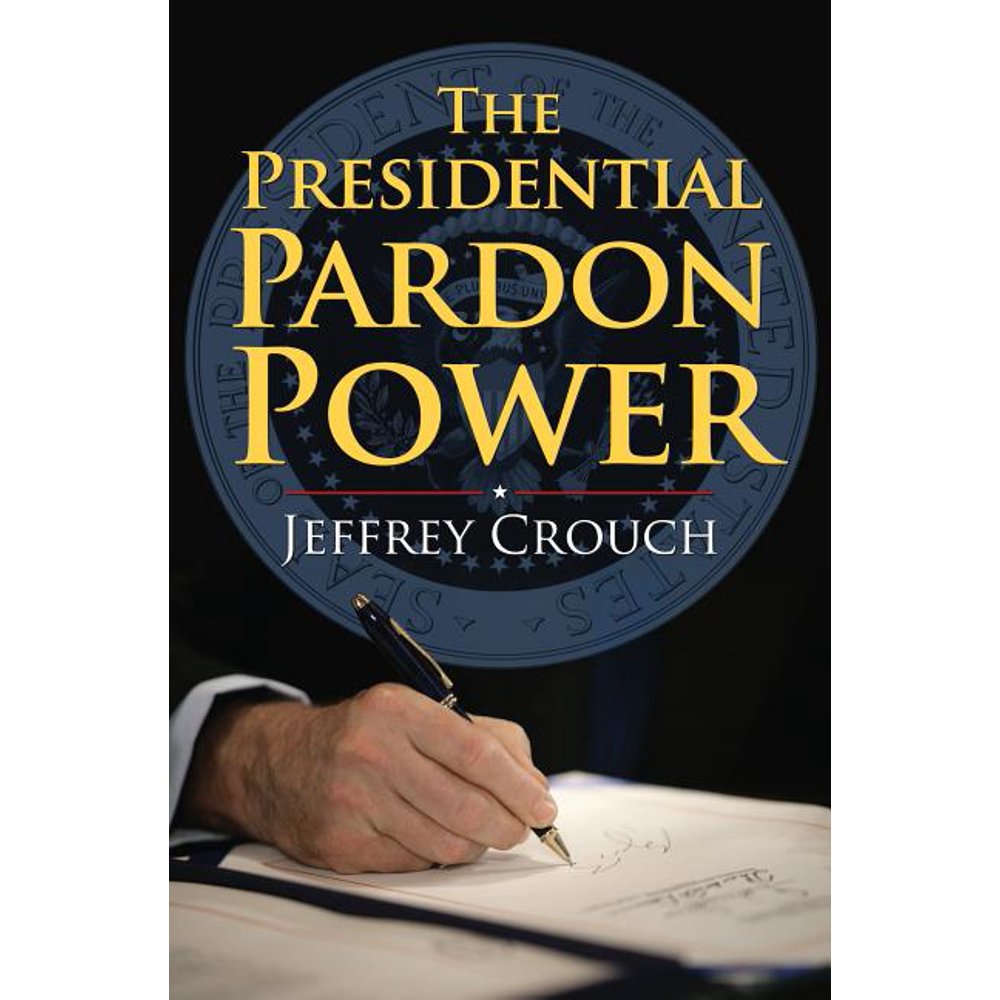 The Presidential Pardon Power (Hardcover)